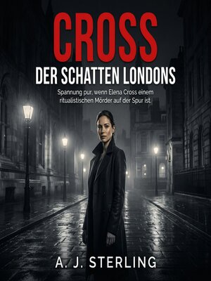 cover image of Cross--Der Schatten Londons – Ein Psychothriller